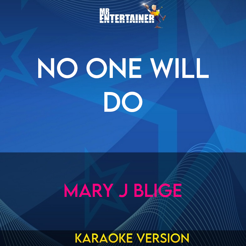 No One Will Do - Mary J Blige (Karaoke Version) from Mr Entertainer Karaoke