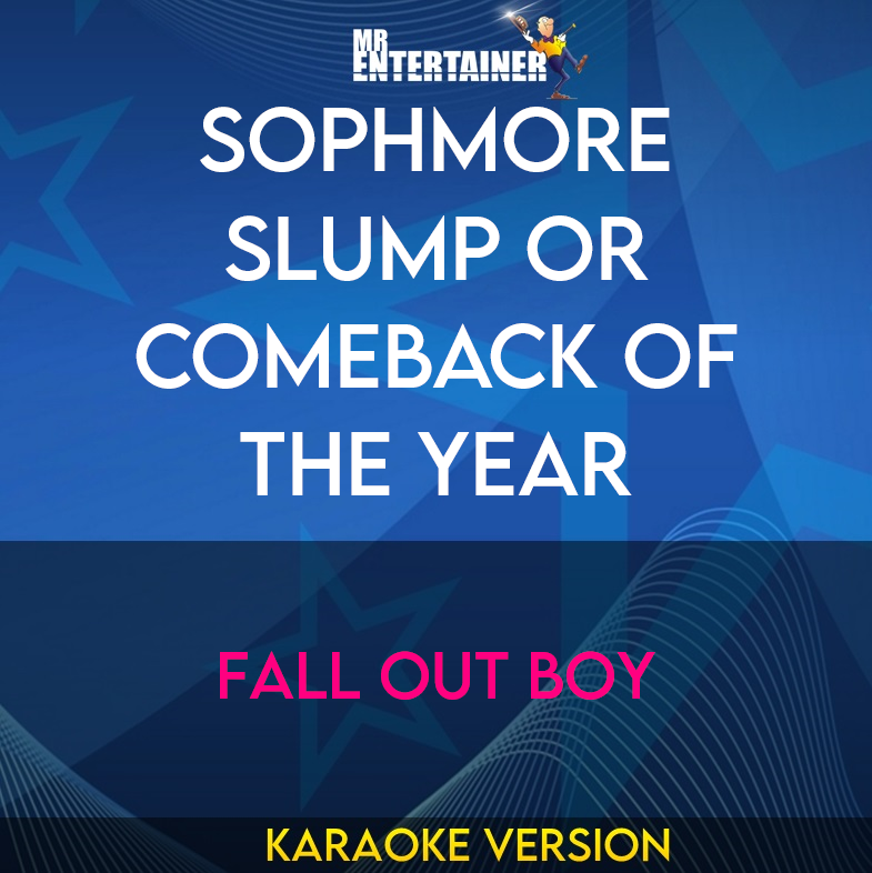 Sophmore Slump Or Comeback Of The Year - Fall Out Boy (Karaoke Version) from Mr Entertainer Karaoke