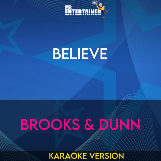 Believe - Brooks & Dunn (Karaoke Version) from Mr Entertainer Karaoke