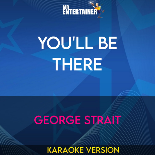 You'll Be There - George Strait (Karaoke Version) from Mr Entertainer Karaoke