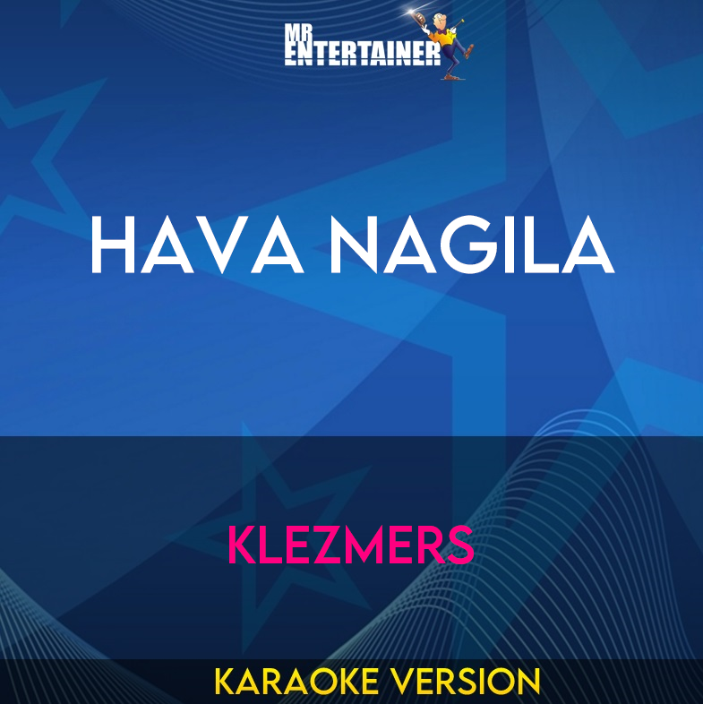 Hava Nagila - Klezmers (Karaoke Version) from Mr Entertainer Karaoke