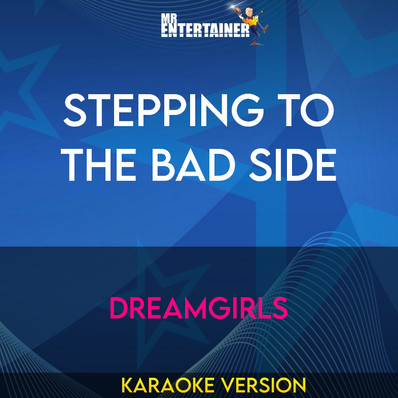 Stepping To The Bad Side - Dreamgirls (Karaoke Version) from Mr Entertainer Karaoke