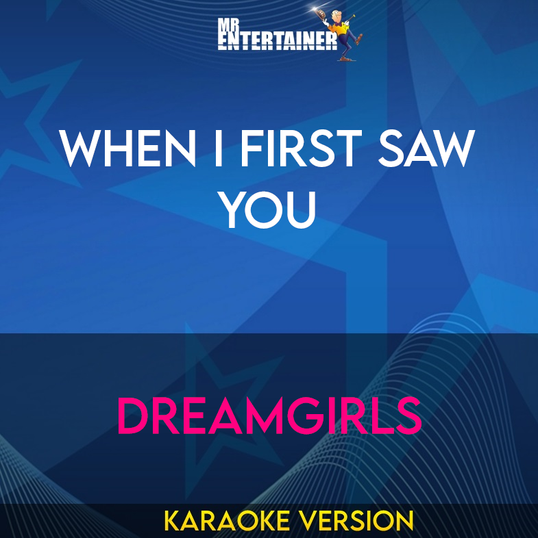 When I First Saw You - Dreamgirls (Karaoke Version) from Mr Entertainer Karaoke