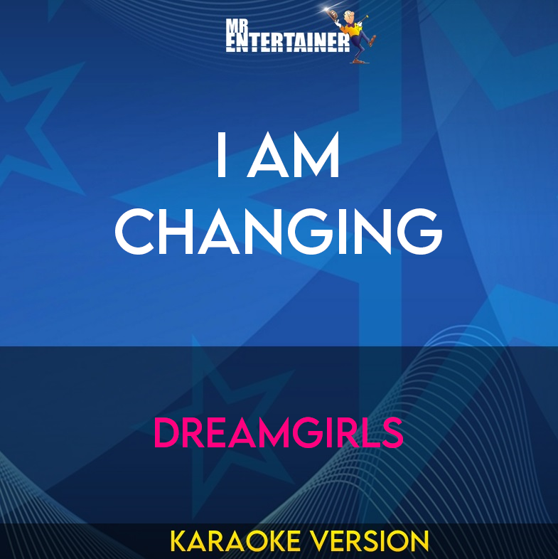 I Am Changing - Dreamgirls (Karaoke Version) from Mr Entertainer Karaoke