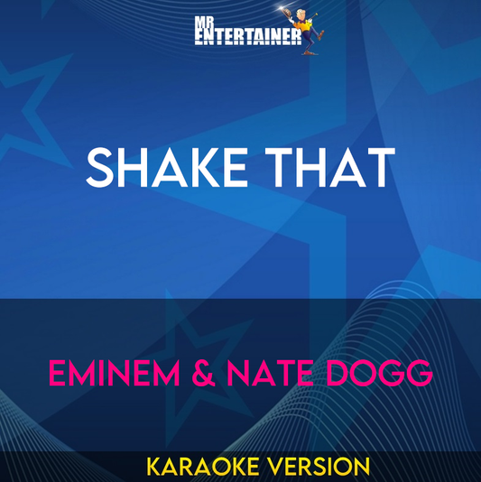 Shake That - Eminem & Nate Dogg (Karaoke Version) from Mr Entertainer Karaoke