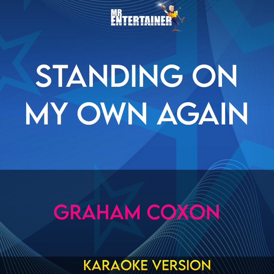 Standing On My Own Again - Graham Coxon (Karaoke Version) from Mr Entertainer Karaoke