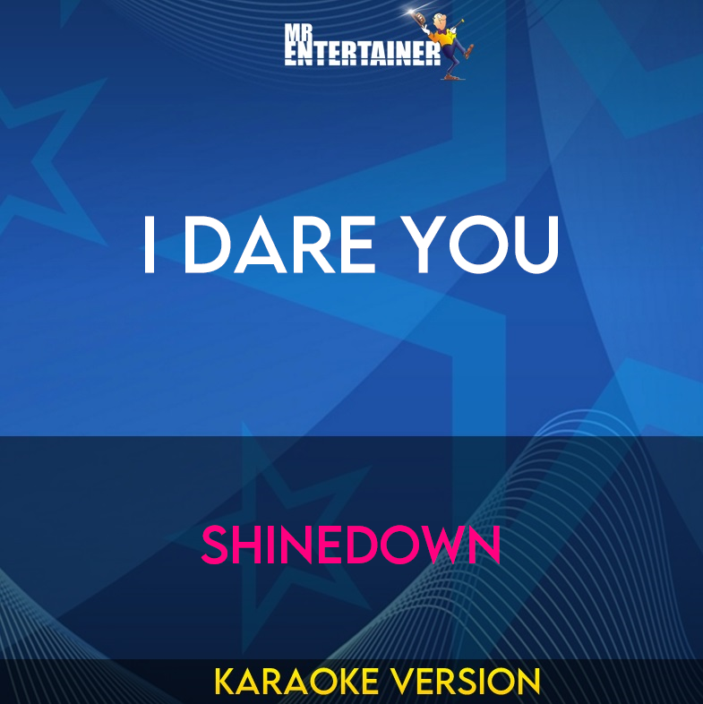 I Dare You - Shinedown (Karaoke Version) from Mr Entertainer Karaoke