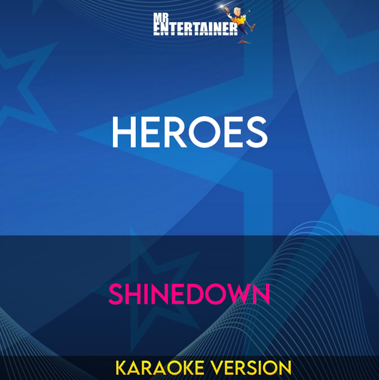 Heroes - Shinedown (Karaoke Version) from Mr Entertainer Karaoke