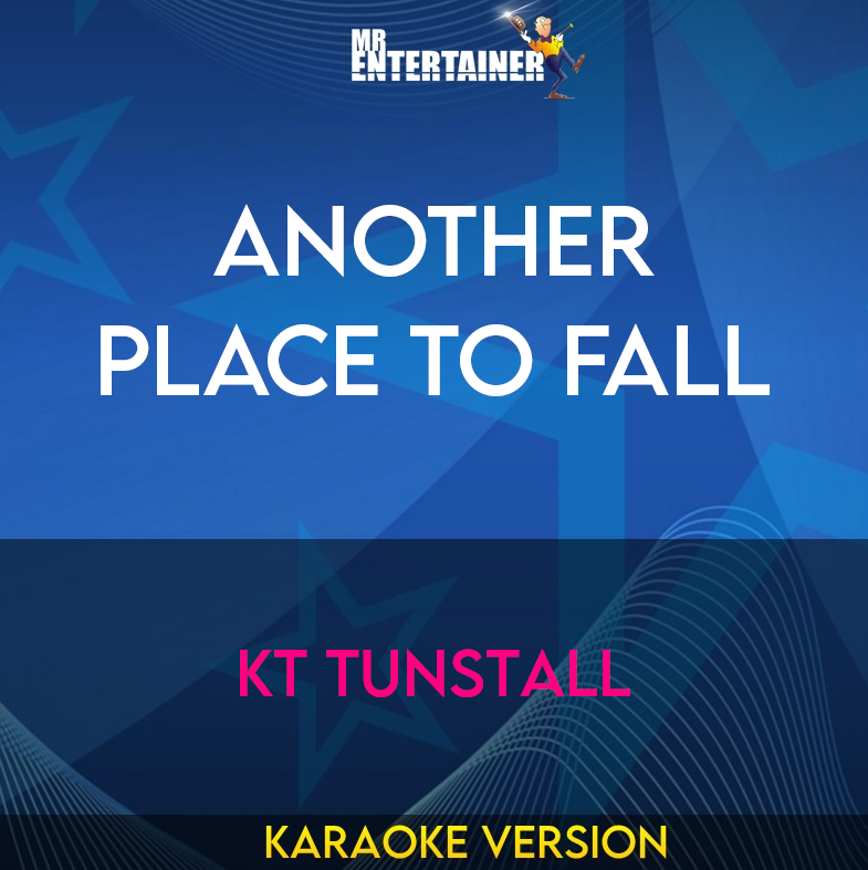 Another Place To Fall - KT Tunstall (Karaoke Version) from Mr Entertainer Karaoke