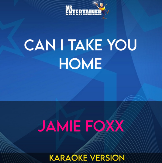 Can I Take You Home - Jamie Foxx (Karaoke Version) from Mr Entertainer Karaoke