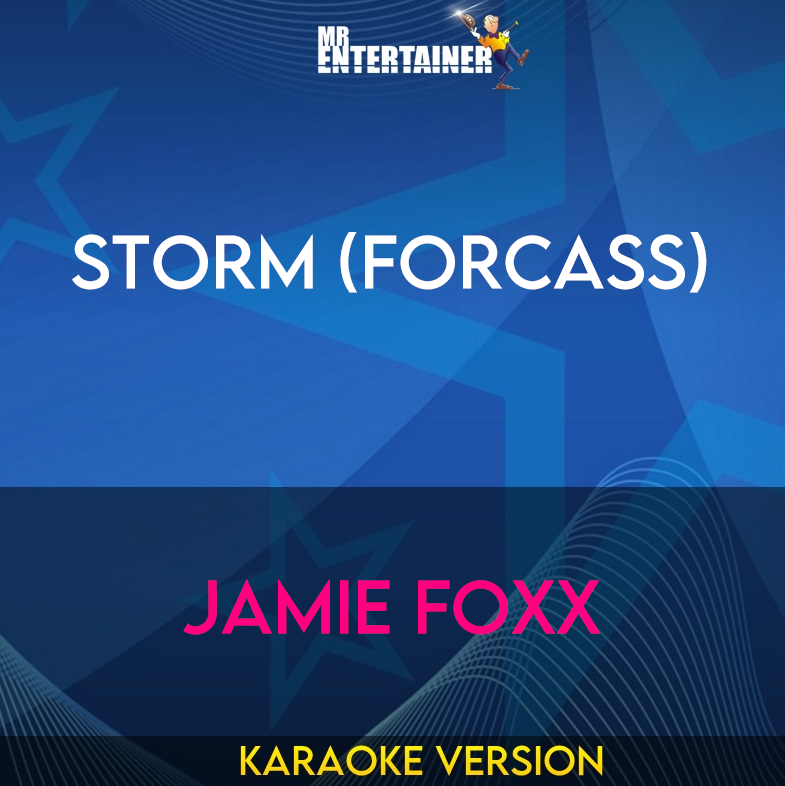 Storm (Forcass) - Jamie Foxx (Karaoke Version) from Mr Entertainer Karaoke