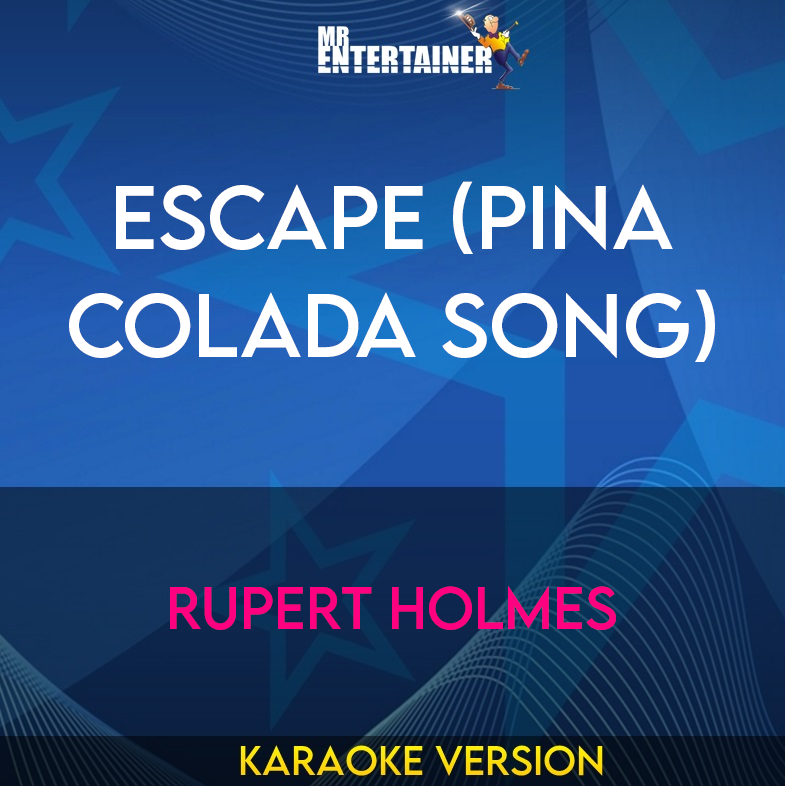 Escape (Pina Colada Song) - Rupert Holmes (Karaoke Version) from Mr Entertainer Karaoke