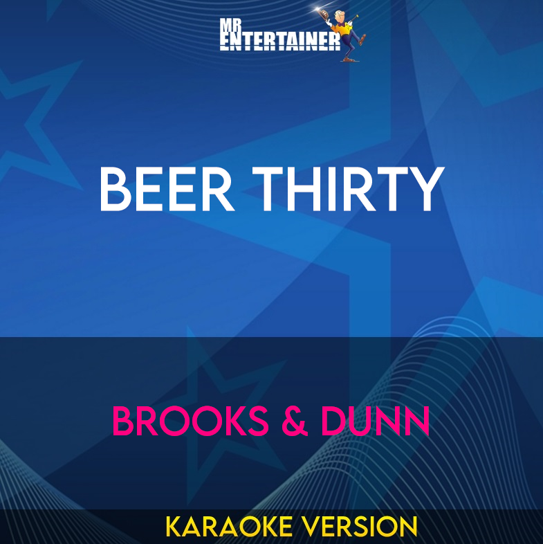 Beer Thirty - Brooks & Dunn (Karaoke Version) from Mr Entertainer Karaoke