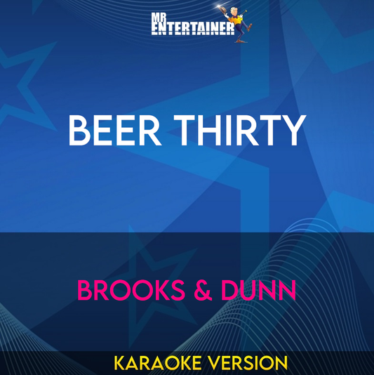 Beer Thirty - Brooks & Dunn (Karaoke Version) from Mr Entertainer Karaoke