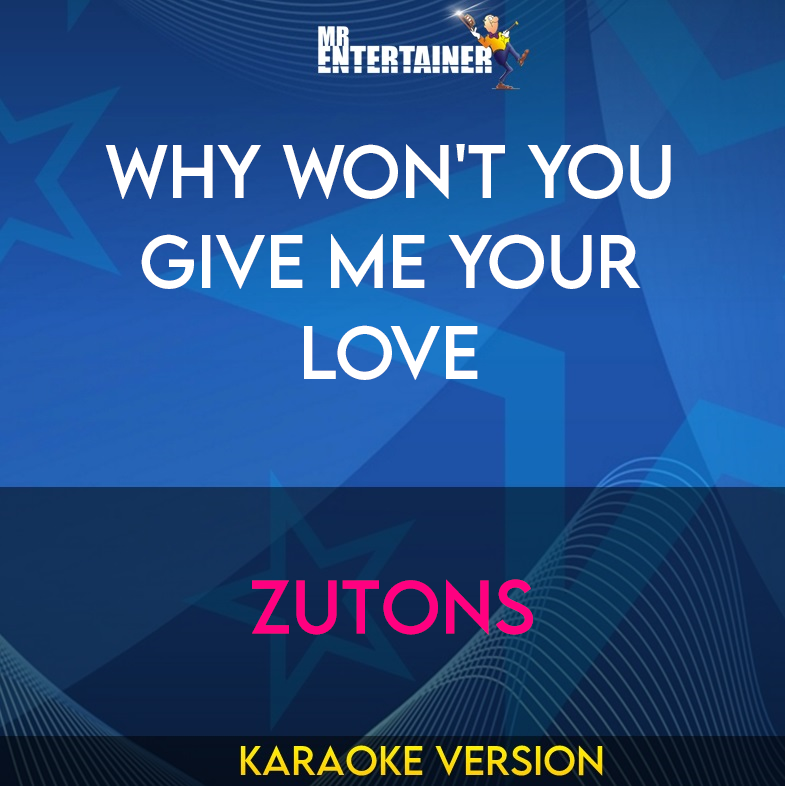 Why Won't You Give Me Your Love - Zutons (Karaoke Version) from Mr Entertainer Karaoke