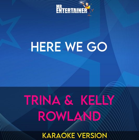 Here We Go - Trina &  Kelly Rowland (Karaoke Version) from Mr Entertainer Karaoke