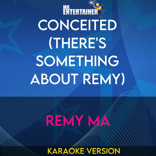 Conceited (there's Something About Remy) - Remy Ma (Karaoke Version) from Mr Entertainer Karaoke