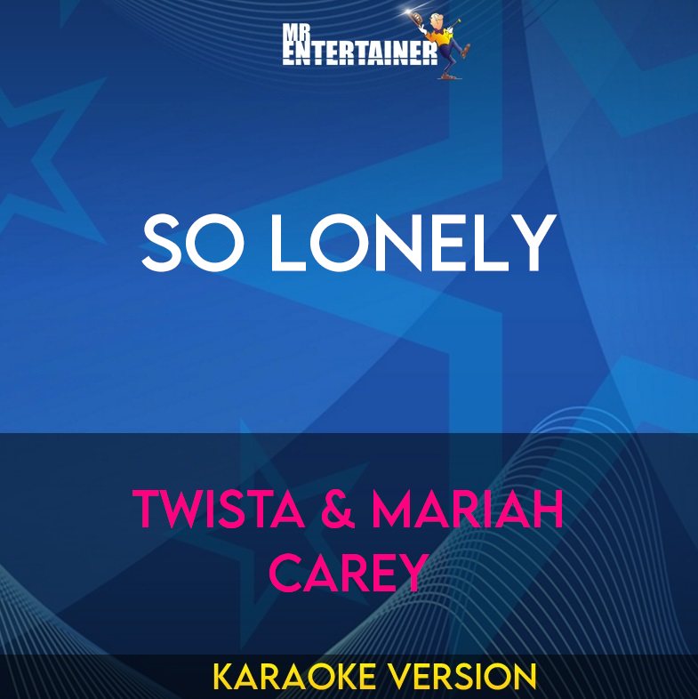 So Lonely - Twista & Mariah Carey (Karaoke Version) from Mr Entertainer Karaoke