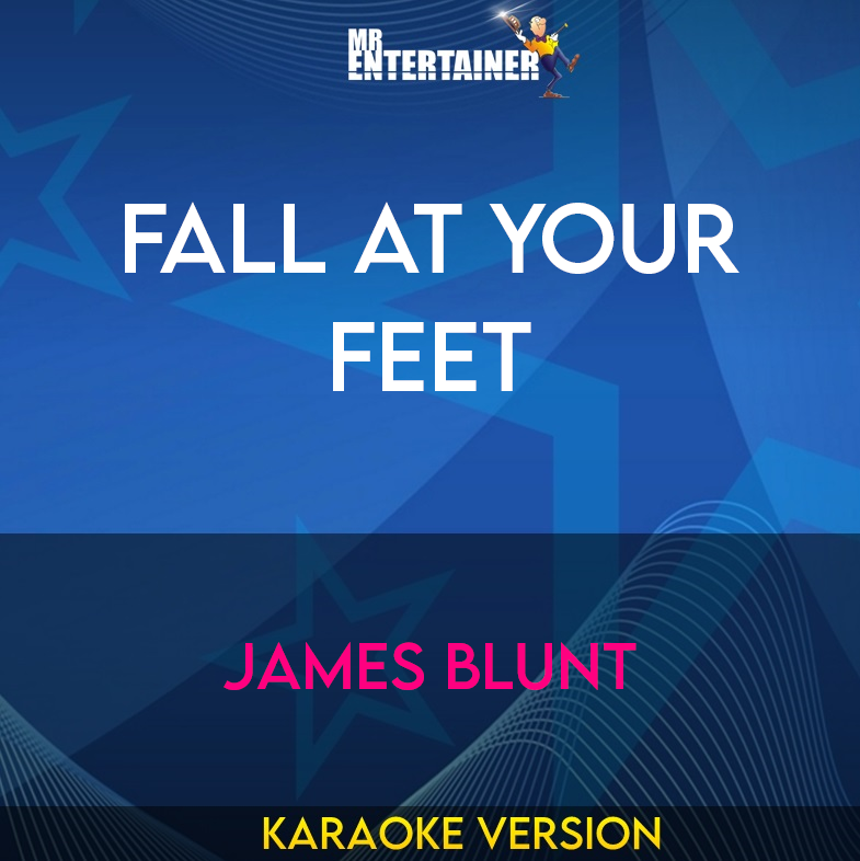 Fall At Your Feet - James Blunt (Karaoke Version) from Mr Entertainer Karaoke