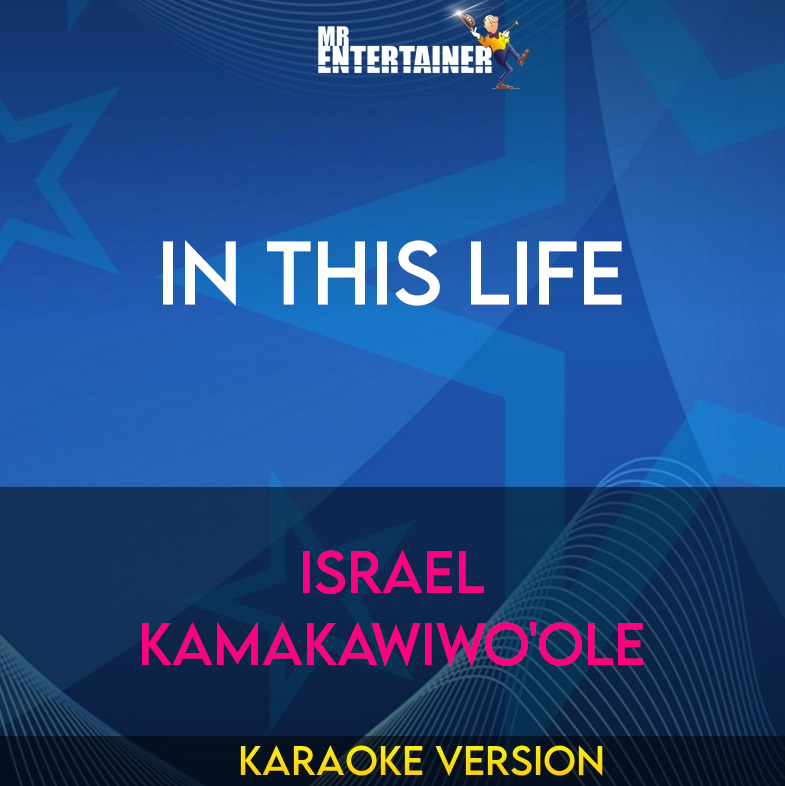 In This Life - Israel Kamakawiwo'ole (Karaoke Version) from Mr Entertainer Karaoke