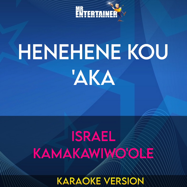 Henehene Kou 'aka - Israel Kamakawiwo'ole (Karaoke Version) from Mr Entertainer Karaoke