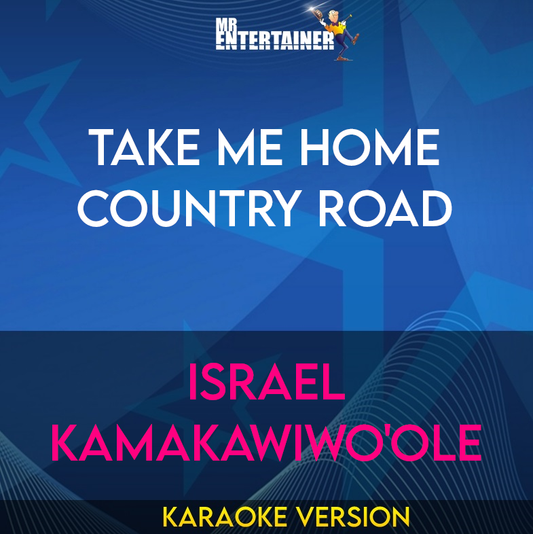 Take Me Home Country Road - Israel Kamakawiwo'ole (Karaoke Version) from Mr Entertainer Karaoke