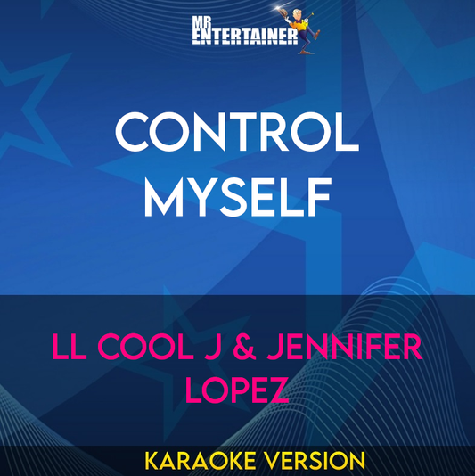 Control Myself - LL Cool J & Jennifer Lopez (Karaoke Version) from Mr Entertainer Karaoke