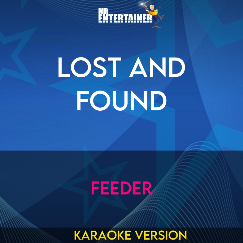 Lost and Found - Feeder (Karaoke Version) from Mr Entertainer Karaoke