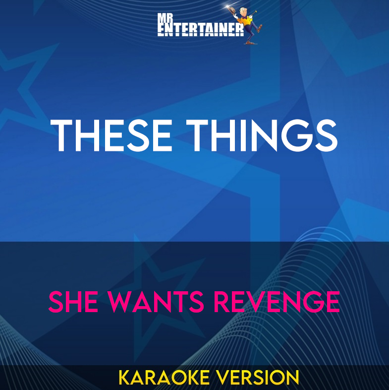 These Things - She Wants Revenge (Karaoke Version) from Mr Entertainer Karaoke