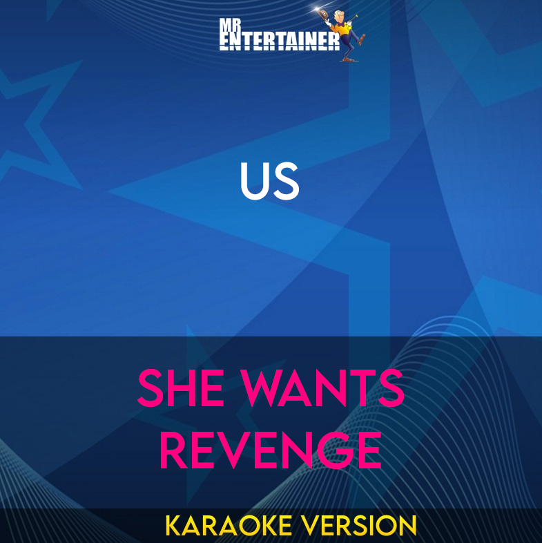 Us - She Wants Revenge (Karaoke Version) from Mr Entertainer Karaoke