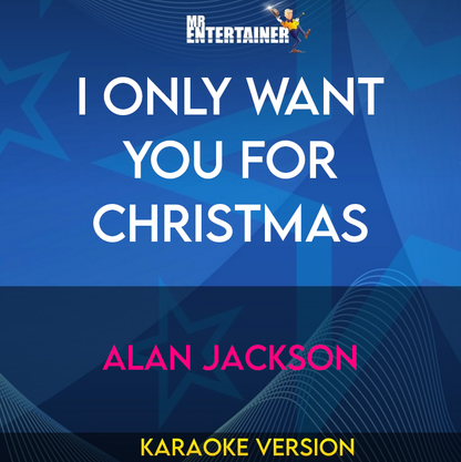 I Only Want You For Christmas - Alan Jackson (Karaoke Version) from Mr Entertainer Karaoke