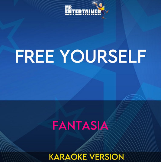 Free Yourself - Fantasia (Karaoke Version) from Mr Entertainer Karaoke