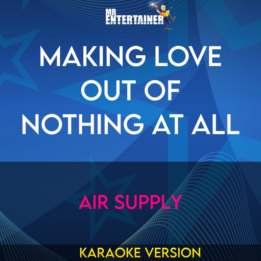 Making Love Out Of Nothing At All - Air Supply (Karaoke Version) from Mr Entertainer Karaoke