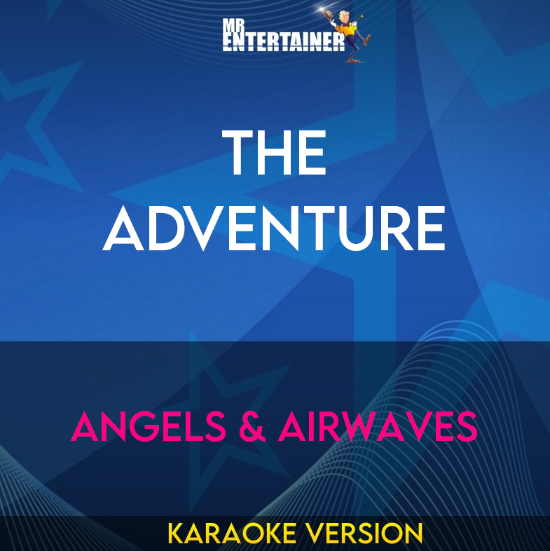 The Adventure - Angels & Airwaves (Karaoke Version) from Mr Entertainer Karaoke