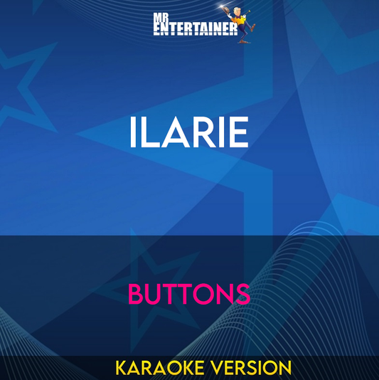 Ilarie - Buttons (Karaoke Version) from Mr Entertainer Karaoke