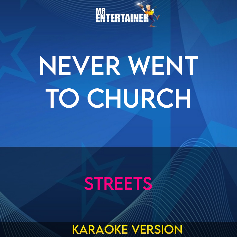Never Went To Church - Streets (Karaoke Version) from Mr Entertainer Karaoke