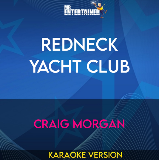 Redneck Yacht Club - Craig Morgan (Karaoke Version) from Mr Entertainer Karaoke