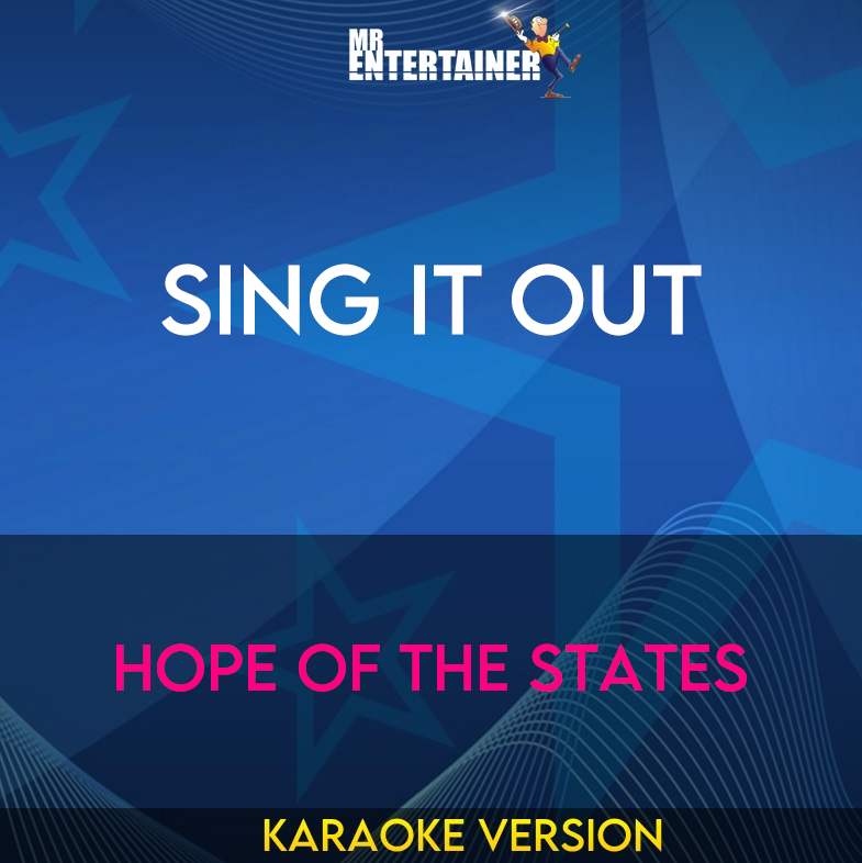 Sing It Out - Hope Of The States (Karaoke Version) from Mr Entertainer Karaoke