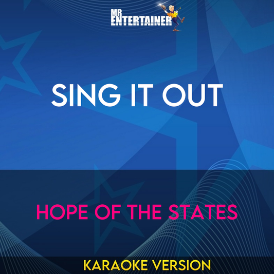 Sing It Out - Hope Of The States (Karaoke Version) from Mr Entertainer Karaoke