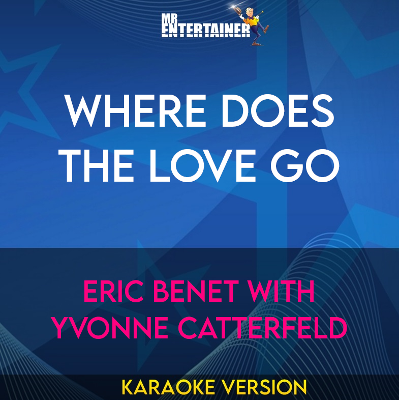 Where Does The Love Go - Eric Benet with Yvonne Catterfeld (Karaoke Version) from Mr Entertainer Karaoke