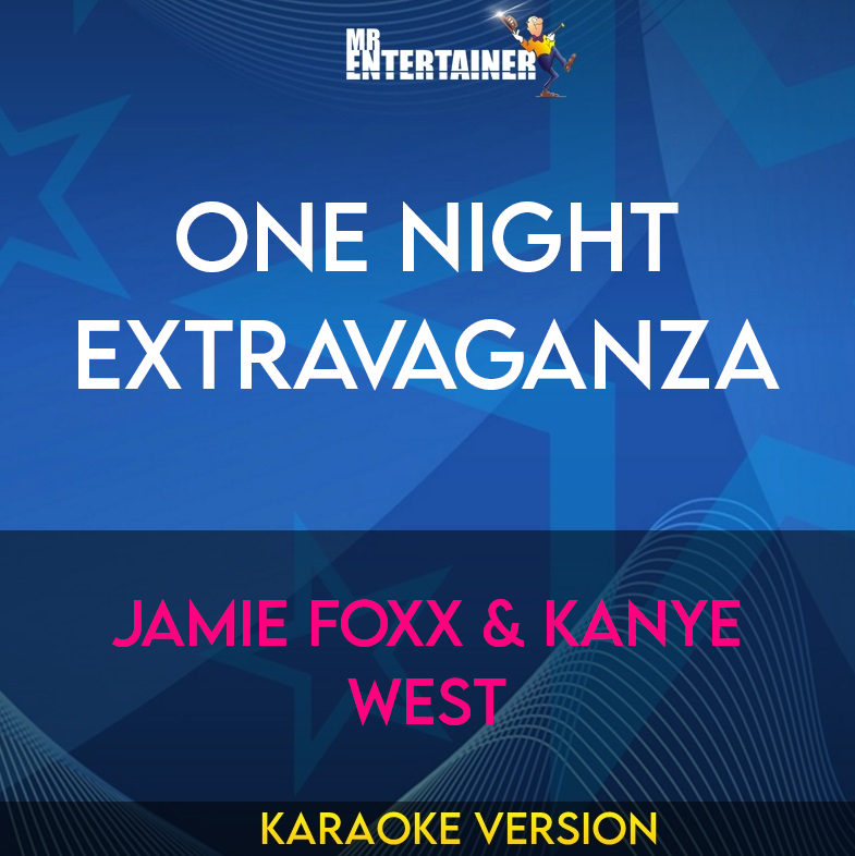 One Night Extravaganza - Jamie Foxx & Kanye West (Karaoke Version) from Mr Entertainer Karaoke