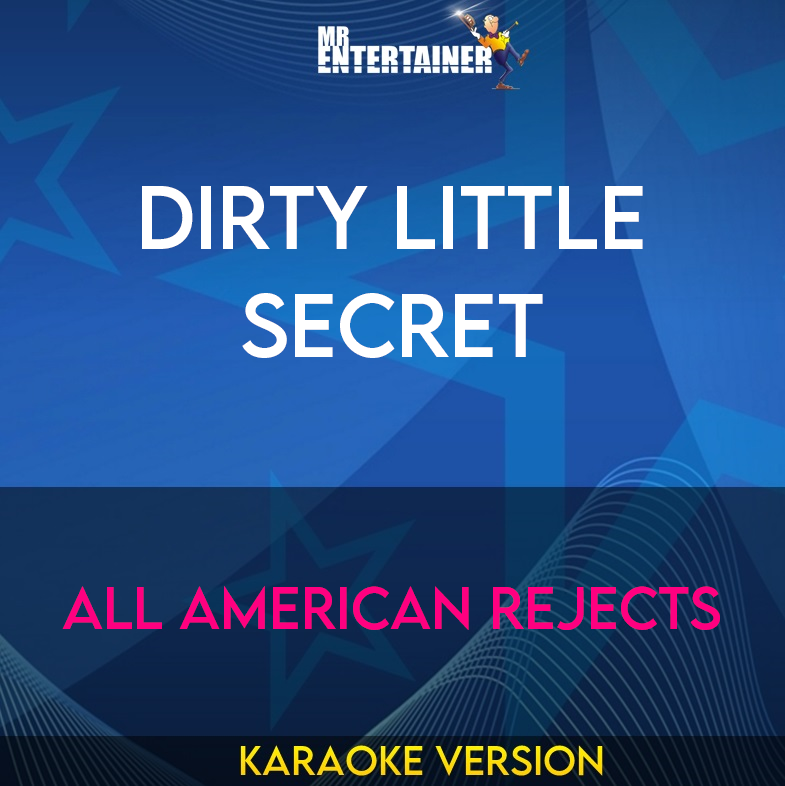 Dirty Little Secret - All American Rejects (Karaoke Version) from Mr Entertainer Karaoke