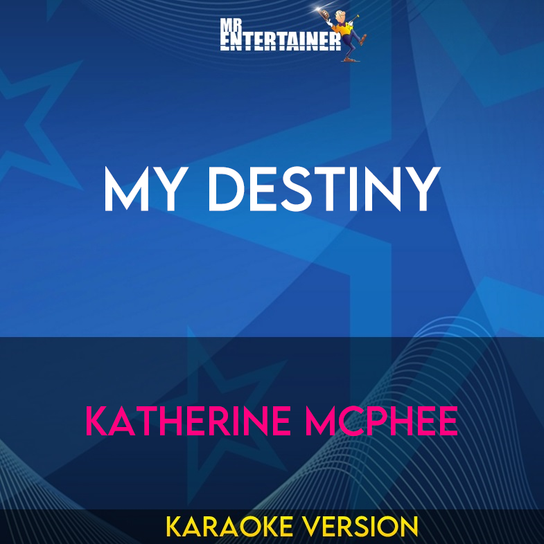 My Destiny - Katherine Mcphee (Karaoke Version) from Mr Entertainer Karaoke