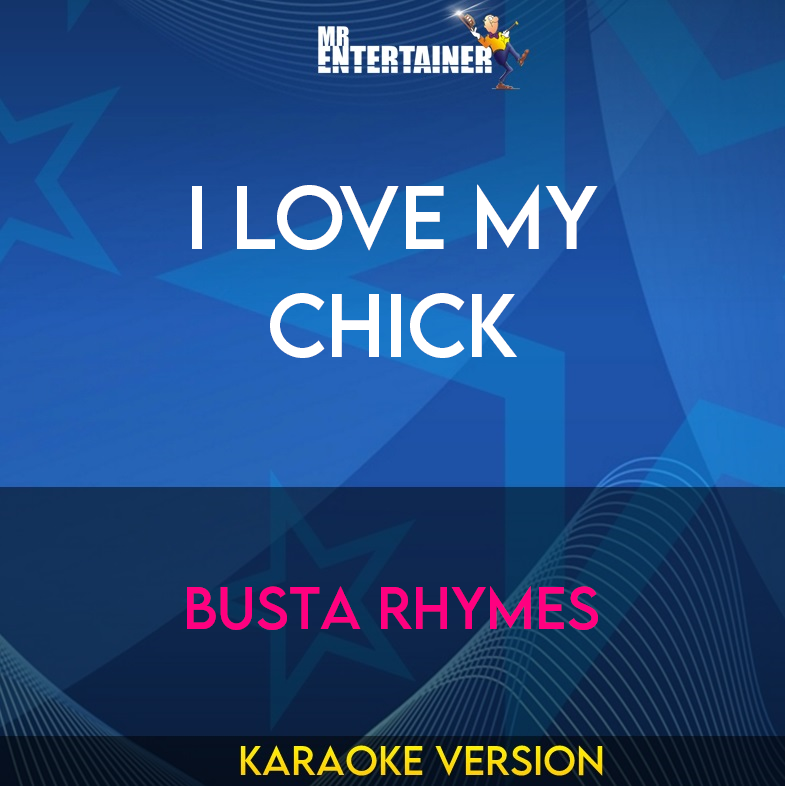 I Love My Chick - Busta Rhymes (Karaoke Version) from Mr Entertainer Karaoke