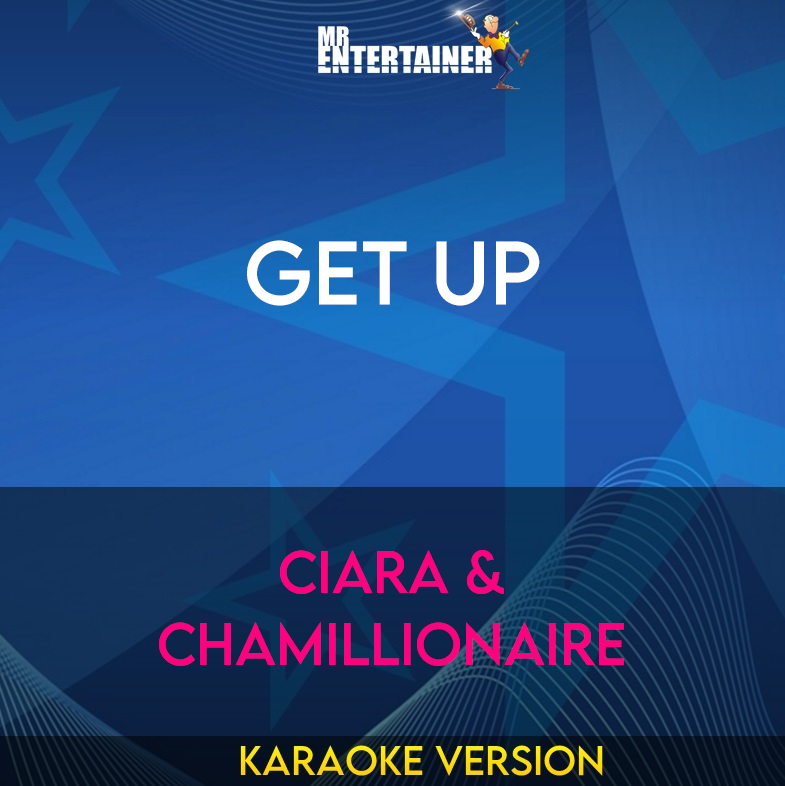 Get Up - Ciara & Chamillionaire (Karaoke Version) from Mr Entertainer Karaoke