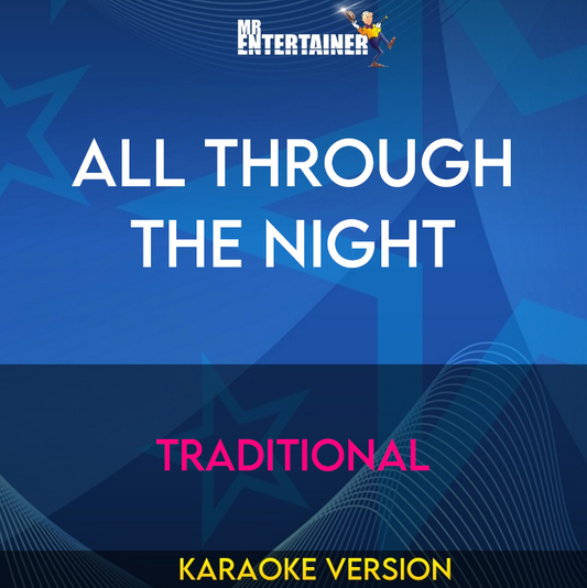 All Through The Night - Traditional (Karaoke Version) from Mr Entertainer Karaoke