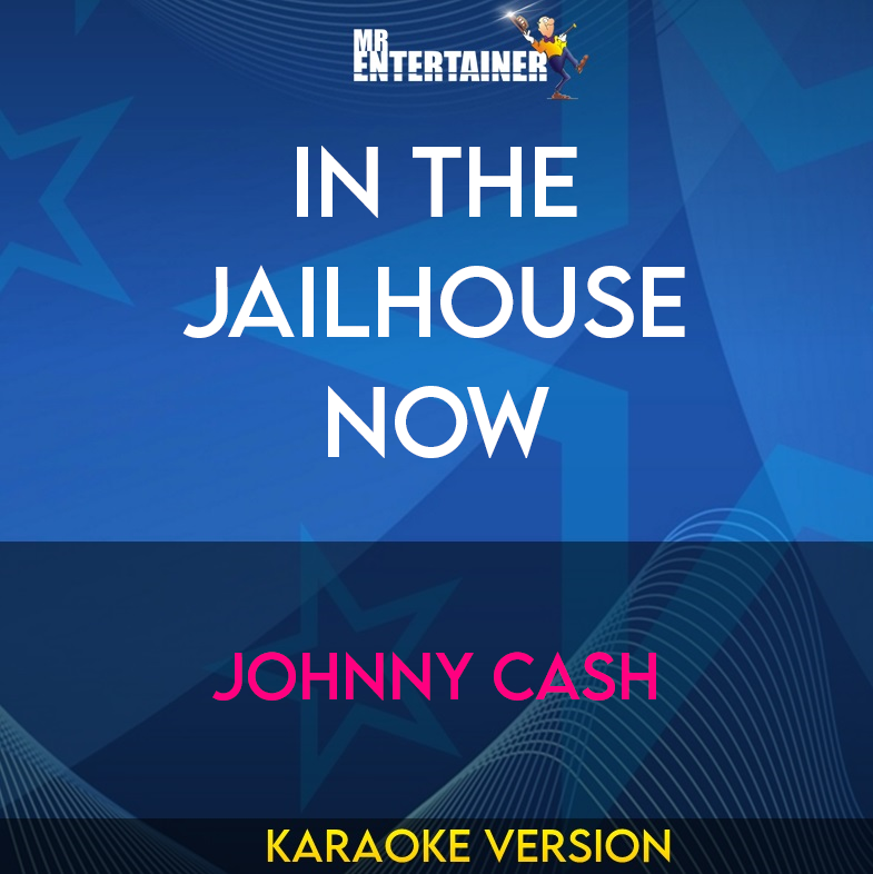 In The Jailhouse Now - Johnny Cash (Karaoke Version) from Mr Entertainer Karaoke