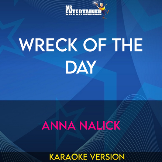 Wreck Of The Day - Anna Nalick (Karaoke Version) from Mr Entertainer Karaoke