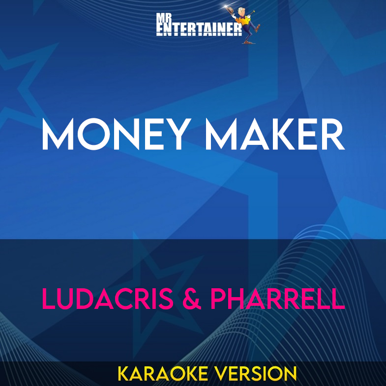 Money Maker - Ludacris & Pharrell (Karaoke Version) from Mr Entertainer Karaoke