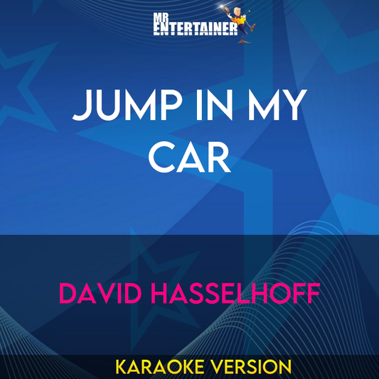 Jump In My Car - David Hasselhoff (Karaoke Version) from Mr Entertainer Karaoke